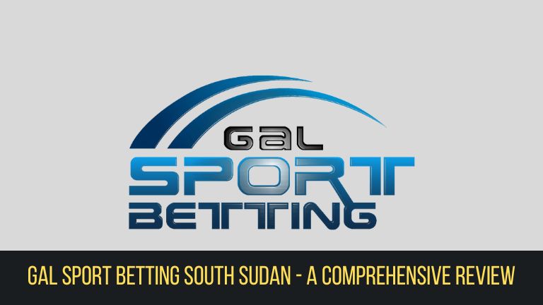 Gal Sport Betting South Sudan A Comprehensive Review Betdico Gal Sport Betting South Sudan A Comprehensive Review Betdico