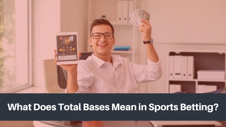 What Does Total Bases Mean in Sports Betting?