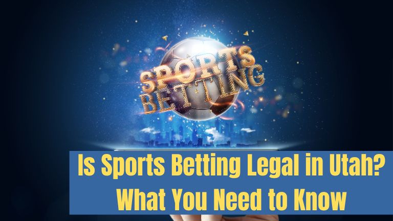 Is Sports Betting Legal in Utah
